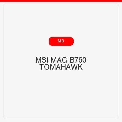 MSI MAG B760 TOMAHAWK